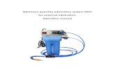 Minimum quantity lubrication system MVE for external ......The minimum quantity lubrication is a loss or consumption lubrication, this means, the lubricant used is almost completely
