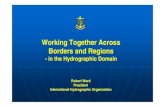 Working Together Across Borders and Regionsggim.un.org/meetings/2014-3rd_HLF_Beijing/documents/... · 2017. 12. 7. · Working together across borders and regions - The Obstacles: