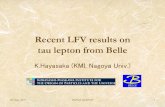 Recent LFV results on tau lepton from Bellephipsi11.inp.nsk.su/talks/phipsi11_hayasaka.pdf•Belle completed operation with a 1000fb-1 data sample, which contains ~109 tau-pairs. This