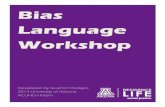 Bias Language Workshop - University of ArizonaBias Language Workshop Developed by Quentin Hodges, 2013 University of Arizona ACUHO-I Intern . Bias Language Workshop Introduction ...
