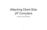 BlackHat - Attacking Client-Side JIT Compilers...Agenda 1. Background: Runtime • Object representation and Builtins 2. JIT Compiler Internals • Problem: missing type information