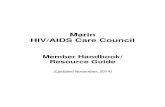 Marin HIV/AIDS Care Council...The Marin HIV/AIDS Care Council is a community planning group that oversees the prioritization and allocation of Part A funds from the Ryan White HIV