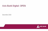 Axis Bank Digital: OPEN · 2020. 12. 14. · Market share in mobile (Q2FY21^) 60,000 Staff on BYOD~ 250 RPA bots in action 20% Market share in UPI (Q2FY21) 110 In-house development