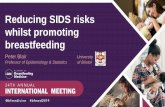 Reducing SIDS risks whilst promoting breastfeeding Peter.pdfPeter Blair University Professor of Epidemiology & Statistics of Bristol . 2) Confidential Enquiry into Stillbirths & Deaths