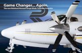 Game Changer Again. · 2018. 7. 23. · 3 the new SWEPT BLADE TURBOFAN PROPELLER FOR THE KING AIR 200 FAMILY developed jointly by Raisbeck Engineering and Hartzell Propeller • STUNNING