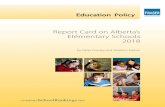 Report Card on Alberta's Elementary Schools 2018 · 2018. 4. 13. · 3 The Report Card on Alberta’s Elementary Schools 2018 (hereafter, Report Card) reports a variety of relevant,