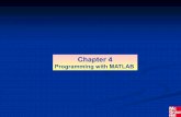 Chapter 4mzali/courses/Fall14/Arch 754/slides/Chapter 5.pdfPrior to MATLAB 6.5 logical was an attribute of any numeric data type. Now logical is a first-class data type and a MATLAB