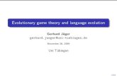 Gerhard J ager gerhard.jaeger@uni-tuebingengjaeger/lehre/ws0910/evolution/... · 2011. 3. 10. · Evolutionary game theory and language evolution Gerhard J ager gerhard.jaeger@uni-tuebingen.de