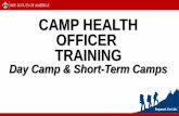CAMP HEALTH OFFICER TRAININGfilestore.scouting.org/...CHO-Training...Term-Camp.pdf• Depending on the camp, you may be responsible for the management of the camp’s health / first