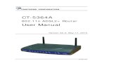 802.11n ADSL2+ Router User Manual · The CT-5364A 802.11n ADSL2+ Router provides wired and wireless access for high-bandwidth applications in the home or office. It includes one ADSL