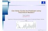 Can Solar Cycles be Predicted using Theoretical Models?...1844: Schwabe discovers solar cycle. 1858: Carrington discovers equatorward latitudinal drift with solar cycle. 1904: Maunder