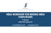 NEDA WORKSHOP FOR BIDDING NEDA Click to edit Master … · 2017. 11. 8. · Click to edit Master subtitle style NEDA WORKSHOP FOR BIDDING NEDA PARTICIPANTS 9th May 2017 Empire Hotel,