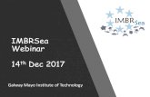 IMBRSea Webinar Dec 2017 · 2020. 10. 14. · –GMIT approx 7000 –NUI Galway approx 17000. Galway Very student friendly –but housing is an issue Approximately 25% of the population