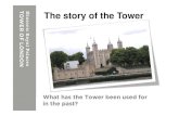 The story of the Tower Aug2011 AS.ppt - Historic Royal Palaces · The Norman TowerThe Norman Tower Why was the Tower originallyTower originally built? Work on the White Tower began