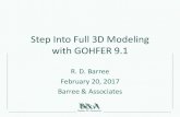 Step Into Full 3D Modeling with GOHFER 9 - Barree 9.1 Capabilities.pdfStep Into Full 3D Modeling with GOHFER 9.1 R. D. Barree February 20, 2017 Barree & Associates