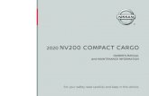 2020 NV200 COMPACT CARGO - Nissan · 2021. 3. 19. · 2020 NV200 COMPACT CARGO OWNER’S MANUAL and MAINTENANCE INFORMATION For your safety, read carefully and keep in this vehicle.