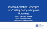 Tobacco Cessation: Strategies for Creating Policy to Improve ......Tobacco Cessation: Strategies for Creating Policy to Improve Outcomes Shelina D. Foderingham, MPH MSW Director of