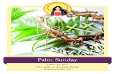 Palm Sunday · 2021. 3. 24. · When Jesus and his disciples drew near to Jerusalem, to Bethphage and Bethany at the Mount of Olives, he sent two of his disciples and said to them,