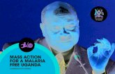 MASS ACTION FOR A MALARIA FREE UGANDA...(2014) and 9% (2018). 42% 2009 9% 2018 Despite the reductions, Uganda did not meet its targets in the previous strategic plan (2014-2020) and