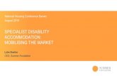 Specialist Disability Accommodation: mobilising the market...SDA – market development challenges Funding tied to individual, not property Understanding demand for SDA Slow and uncertain