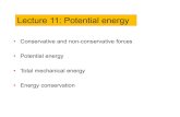Lecture 11: Potential energyvojtaa/engphys1/lectures/lec11.pdf• Potential energy • Total mechanical energy • Energy conservation Lecture 11: Potential energy. Conservative forces