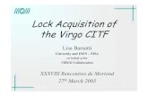 Lock Acquisition of the Virgo CITFmoriond.in2p3.fr/J03/transparencies/5_thursday/2...CITF Configuration PR l0 WI NI BS B1 B5 Simple Michelson l1 l2 The CITF working conditions are: