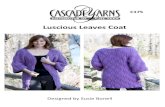 Luscious Leaves Coat - Cascade Yarns · 2014. 1. 29. · Luscious Leaves Coat y Susie onell Materials: ascade Yarn’s aby Alpaca chunky 12, 13 skeins ircular needles size 10, 10