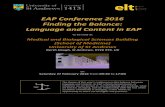 EAP!Conference2016!! FindingtheBalance:! !Language ......EAP!Conference2016!! FindingtheBalance:!!Language!andContent!in!EAP! to!be!held!at!! Medical!and!Biological!SciencesBuilding!