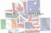 Pub Quiz: The English Editionengleskizsv.weebly.com/uploads/4/6/5/5/46555599/answers.pdf · 2018. 8. 30. · 1. As widespread as English is, it’s not the most spoken language in