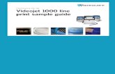 Continuous Ink Jet Videojet 1000 line print sample guide · 2014. 8. 15. · Videojet 1000 line print sample guide 60 Micron (µ) Nozzle Print Sample UHS * Font/Lines Max. line speed