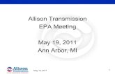 Allison Transmission EPA Meeting Ann Arbor, MI · 2011. 7. 20. · Allison Transmission -EPA Meeting Purpose: 1. Discuss EPA/NHTSA intent for upcoming Fuel Efficiency Regulations
