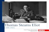Thomas Stearns Eliot · 2020. 3. 24. · T.S. Eliot 9. The objective correlative: T.S. Eliot and Montale For Eliot, the ‘objective correlative’ a pattern of objects, events, actions,