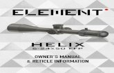 OWNER’S MANUAL & RETICLE INFORMATION · step is to remove your turrets and remove the zero stop mechanism to allow a full range of adjustment. 1) Remove the Turret Housing The HELIX
