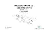 Introduction to aberrations...OPTI 518 Introduction to aberrations OPTI 518 Lecture 14 Prof. Jose Sasian OPTI 518 Topics • Structural aberration coefficients • Examples Prof. Jose