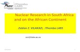 Nuclear Research in South Africa and on the African Continent...iThemba LABS •Research and training in the physical, biomedical and material sciences •Treatment of cancer patients