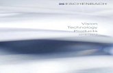 Vision Technology Products - Medicals Intl · 2016. 7. 30. · world, today Eschenbach Optik has a global presence. ViSion tEChnologY ProdUCtS In this catalogue you will find our
