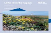 Life Berlengas...3 O projeto decorreu entre 2014 e 2019 na Zona de Proteção Especial (ZPE) das Ilhas Berlengas, pretendendo compreender as principais ameaças que afetam os valores