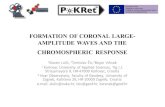 FORMATION OF CORONAL LARGE- AMPLITUDE WAVES AND THE CHROMOSPHERIC RESPONSE …oh.geof.unizg.hr/POKRET/images/dissemination/conferences/... · 2016. 9. 1. · FORMATION OF CORONAL
