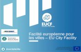 Facilité européenne pour les villes EU City Facility · 2020. 6. 5. · Un dispositif dédié ... Quest-ce quun « concept ... ce.france@eucityfacility.eu Pour des réponses en