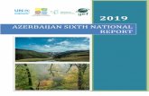 AZERBAIJAN SIXTH NATIONAL REPORT · 2020. 1. 7. · In addition, the Nagorno-Karabakh region and 7 adjacent districts have been occupied by Armenia in Azerbaijan’s southwest, for