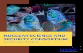 NUCLEAR SCIENCE AND SECURITY CONSORTIUM...nuclear engineering, radiation detection, radiochemistry and nuclear chemistry, and nuclear security policy supporting the nuclear security