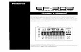 Roland EF-303 Owner's Manual - polynominal.com...EF-303 GROOVE EFFECTS Before using this unit, carefully read the sections entitled: "USING THE UNIT SAFELY" and "IMPORTANT NOTES" (Owner'smanualp.