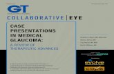 CASE PRESENTATIONS IN MEDICAL GLAUCOMA: Albert S. … · CASE PRESENTATIONS IN MEDICAL GLAUCOMA A REVIE OF TERAPEUTIC ADVANCES NOVEMBER/DECEMBER 2018 | SUPPLEMENT TO GLAUCOMA TODAY/COLLABORATIVE