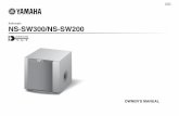 Subwoofer NS-SW300/NS-SW200...contained in this manual, meets FCC requirements. Modifications not expressly approved by Yamaha may void your authority, granted by the FCC, to use the