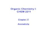 Organic Chemistry I: CHEM 2211xmshi.myweb.usf.edu/documents/teaching/2021-Spring/Class...Organic Chemistry I: CHEM 2211. Chapter 17 Aromaticity. Chapter 17 Problem Set. 17.1-17.4,