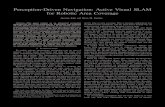 Perception-Driven Navigation: Active Visual SLAM for Robotic …robots.engin.umich.edu/publications/akim-2013b.pdf · 2015. 9. 10. · perception by Bajcsy [4], which pointed out