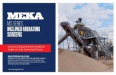 MS SERIES INCLINED VIBRATING SCREENS · In the vibration analysis, MEKA inclined vibrating screen achieved the targeted stroke, acceleration, stroke angle and proved its suitability
