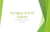 The legacy of Dr Eli Goldratt...2021/03/19  · Eli’s personal Frt continues to touch the lives of people around the world, and will do so even if they have no idea as to who Eli