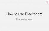 How to use Blackboard · 2021. 3. 3. · How to access Launch through Blackboard. 1. . 2. 3. Link:
