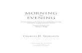 Morning and Evening - Exodus Books · 2010. 3. 13. · Morning and Evening A New Edition of the Classic Devotional Based on the Holy Bible, English Standard Version Revised and updated